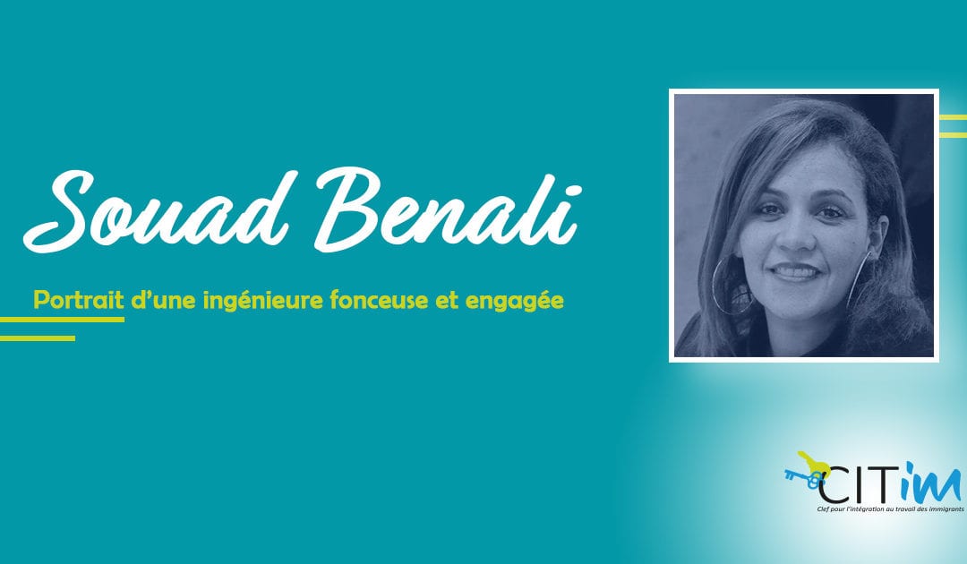 SOUAD BENALI, PORTRAIT D’UNE INGÉNIEURE FONCEUSE ET ENGAGÉE